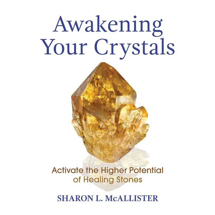 Awakening Your Crystals by Sharon L. McAllister (Paperback)