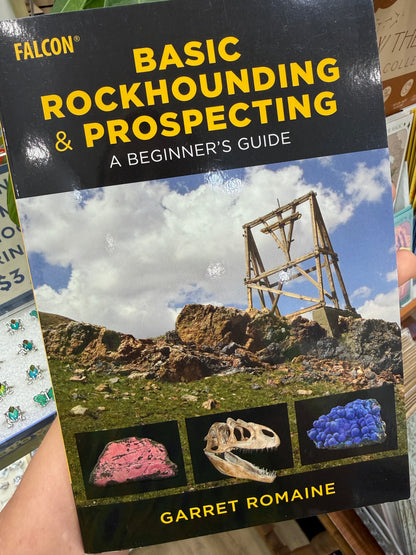 Basic Rockhounding & Prospecting by Garret Romaine
