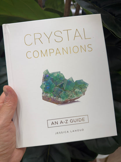 Crystal Companions, an A-Z Guide, by Jessica Lahoud